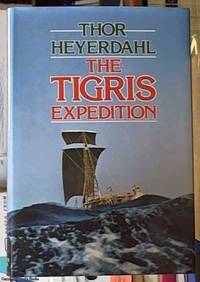 image of The Tigris Expedition; in Search of Our Beginnings