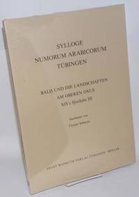 image of Sylloge Numorum Arabicorum Tübingen: Balh und die Landschaften am oberen Oxus