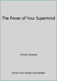 The Power of Your Supermind