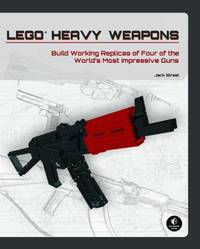 LEGO Heavy Weapons &acirc; Build Working Replicas of Four of the World?s Most...