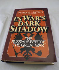 In War&#039;s Dark Shadow by W. Bruce Lincoln - 1983