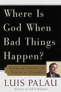 Where Is God When Bad Things