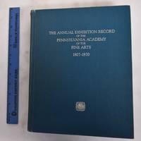 The Annual Exhibition Record of The Pennsylvania Academy of The Fine Arts, 1807-1870, Being a Reprint With&hellip; by  Peter Hastings (Compiler and Editor) and Anna Well Rutledge Falk - 1988 - from Mullen Books, Inc. ABAA / ILAB (SKU: 180614)