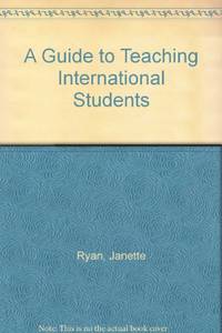 A Guide to Teaching International Students by Ryan, Janette - 1999