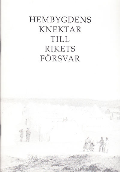 Hembygdens knektar till rikets försvar. Föredrag…