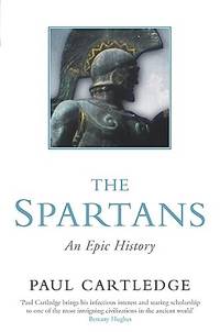 The Spartans: An Epic History