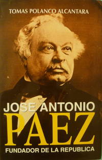 cover of Jose Antonio Paez Fundador De La Republica