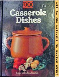 100 Casserole Dishes by Barbara (Editor) Croxford - Presumed First Edition - 1982 - from KEENER BOOKS (Member IOBA) (SKU: 006816)
