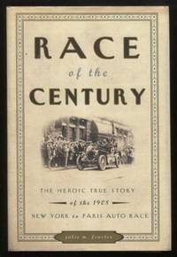 Race of the Century ;  The Heroic True Story of the 1908 New York to Paris  Auto Race  The Heroic True Story of the 1908 New York to Paris Auto Race by Fenster, Julie M - 2005