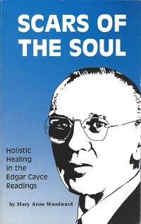 image of Scars Of The Soul: Holistic Healing In The Edgar Cayce Readings