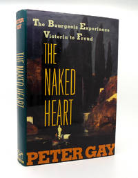 THE NAKED HEART by Peter Gay - First Edition; First Printing - 1995 - from Rare Book Cellar (SKU: 115339)