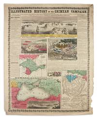 Illustrated History of the Crimean Campaign, Complete up to the Present Date! Embracing a Journal of the Siege of Sebastopol; Battles, Sorties, Storms, Wrecks, Killed, Wounded and Missing &amp;c.; with the latest Reference Maps of the Crimea and Black Sea. Also, Three Views of Sebastopol, with descriptions of each; a splendid Engraving of CRONSTADT, Showing and Describing its Fortifications by Jocelyn, Albert H - 1855