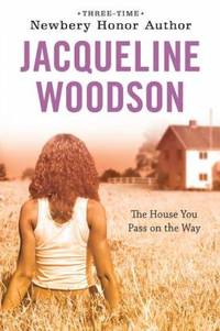 The House You Pass on the Way by Jacqueline Woodson - 2010