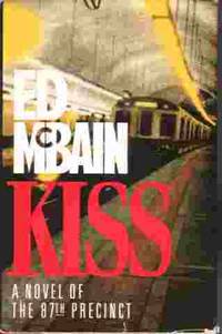 Kiss - 87th Precinct Novel of the 87th Precinct by Ed McBain - Hardcover - Reprint - 1992 - from Ye Old Bookworm (SKU: 12620)