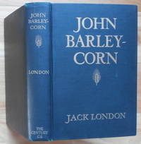 JOHN BARLEYCORN by London, Jack - 1913