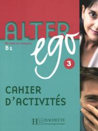 Alter Ego: Cahier d'exercices 3 (Methode De Francais)