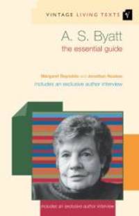 A.S. Byatt: The Essential Guide