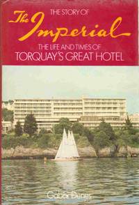 THE STORY OF THE IMPERIAL The Life and Times of Torquay's Great Hotel