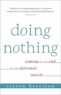 Doing Nothing: Coming to the End of the Spiritual Search