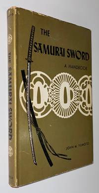 The Samurai Sword: A Handbook by Yumoto, John M - 1959