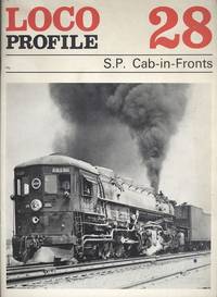 Loco Profile 28: SP Cab-in-Fronts (Southern Pacific Cab-Forwards) de Reed, Brian - 1972