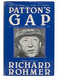 Patton&#039;s Gap: An Account of the Battle of Normandy, 1944 by Rohmer, Richard - 1981