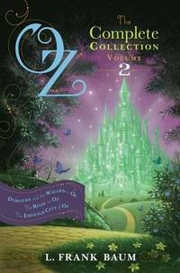 Oz, the Complete Collection, Volume 2: Dorothy and the Wizard in Oz; The Road to Oz; The Emerald...