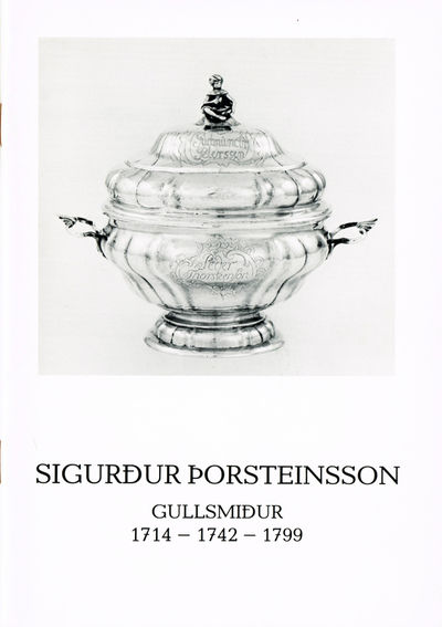 Sigurdur Porsteinsson. Gullsmidur 1714 - 1742 -…