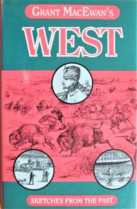 image of Grant Macewan's West. Sketches From the Past