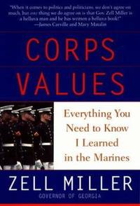 Corps Values: Everything You Need to Know I Learned in the Marines