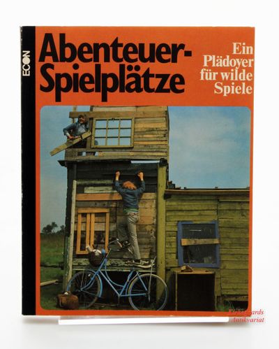 Abenteuerspielplätze Ein Plädoyer für wilde…