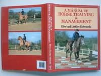 A manual of horse training and management