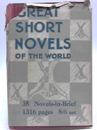 Great Short Novels of the World: a Collection of Complete Short Novels Chosen from the...