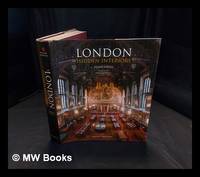 London : hidden interiors / Philip Davies ; photography by Derek Kendall