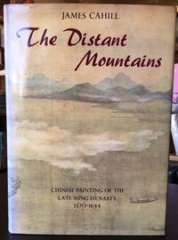 THE DISTANT MOUNTAINS: Chinese Painting of the Late Ming Dynasty, 1570-1644