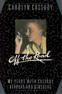 Off the Road. My Years with Cassady, Kerouac, and Ginsberg.
