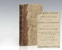 Observations Leading to a Fair Examination of the System of Government, Proposed by the Late Convention; and to Several Essential and Necessary Alterations in it. In a Number of Letters from the Federal Farmer to the Republican.