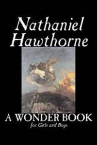 image of A Wonder Book for Girls and Boys by Nathaniel Hawthorne, Fiction, Classics