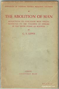 image of The Abolition Of Man: Reflections On Education With Special Reference To The Teaching Of English In The Upper Forms Of Schools