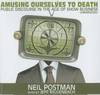 Amusing Ourselves To Death