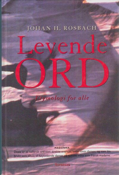 Levende ord. Etymologi for alle.