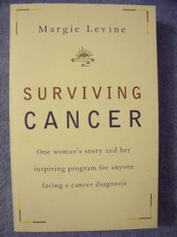 cover of Surviving Cancer: One Woman's Story and Her Inspiring Program for Anyone Facing a Cancer Diagnosis