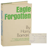 Eagle Forgotten: The Life of John Peter Altgeld (Signed) by BARNARD, Harry - 1973