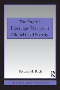 The English Language Teacher in Global Civil Society