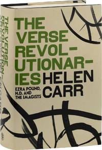 The Verse Revolutionaries: Ezra Pound, H.D. and The Imagists