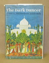 The Dark Dancer by Prokosch, Frederic - 1964