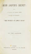View Image 2 of 2 for John Jasper's Secret: Being a narrative of certain events following and explaining 