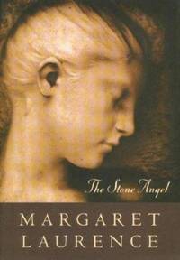 The Stone Angel by Margaret Laurence - 1998