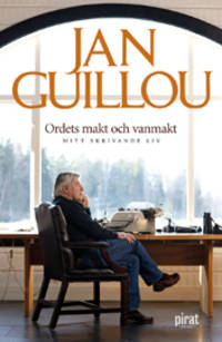Ordets makt och vanmakt. Mitt skrivande liv.
