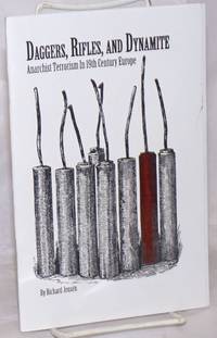 image of Daggers, Rifles, and Dynamite: Anarchist Terrorism in 19th Century Europe